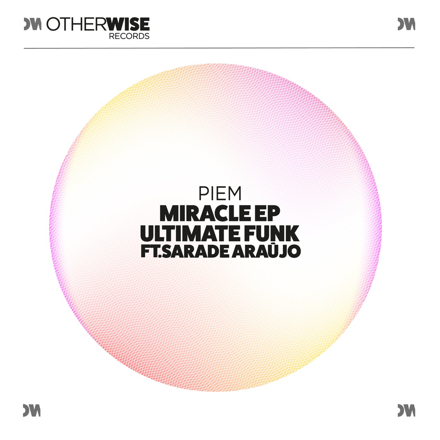Piem, Sara De Araujo – Miracle EP [OWR011]
